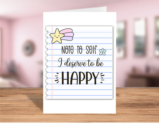 Inspirational "Note to Self: I Deserve to Be Happy" Greeting Card