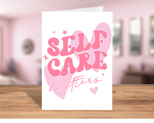 Inspirational "Self-Care Matters" Greeting Card