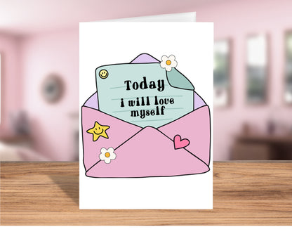 Inspirational "Today, I Will Love Myself" Greeting Card