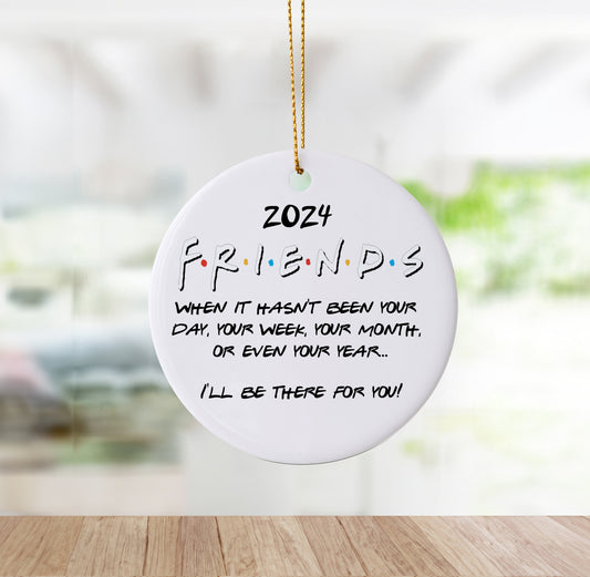 Handmade "I'll Be There For You" Christmas Ornament