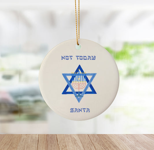 Jewish "Not Today Santa" Holiday Ornament