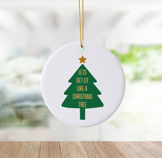 Witty "Let’s Get Lit Like a Christmas Tree" Ornament