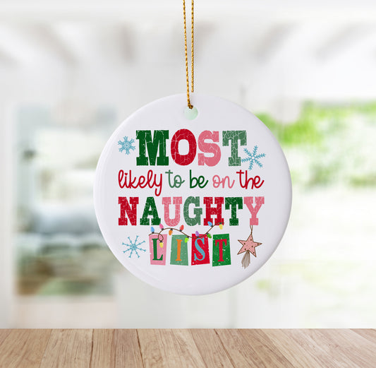 Funny "Most Likely to Be on the Naughty List" – Handmade Christmas Ornament