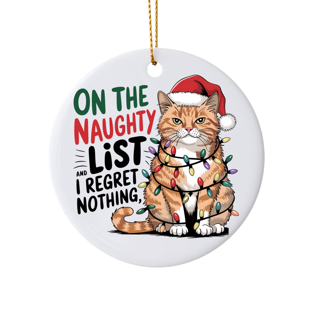 Funny "On the naughty list, I regret nothing" Holiday Ornament