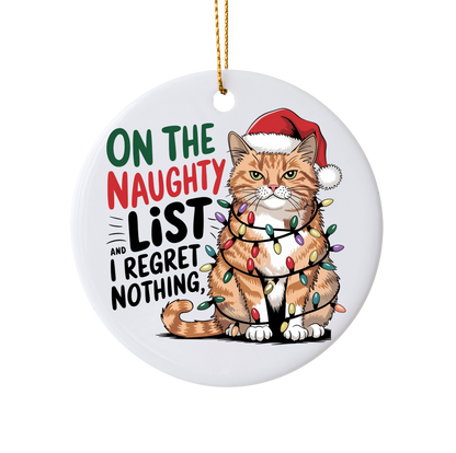 Funny "On the naughty list, I regret nothing" Holiday Ornament