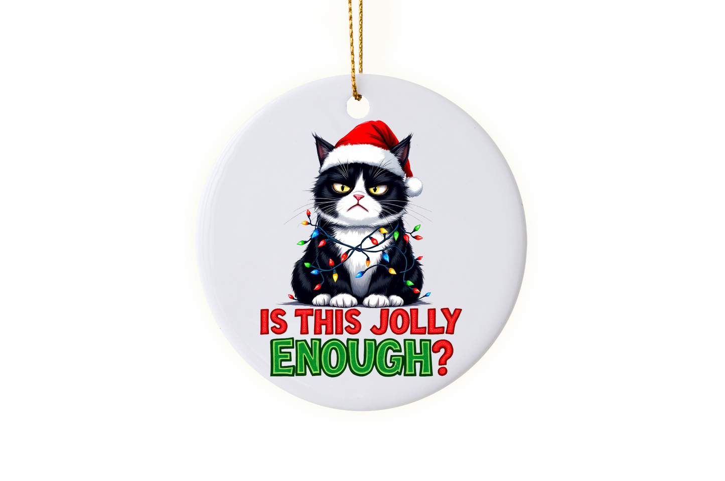 Funny "Is This Jolly Enough?" Holiday Ornament