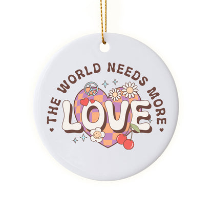 Fun "The World Needs More Love" Retro Holiday Ornament