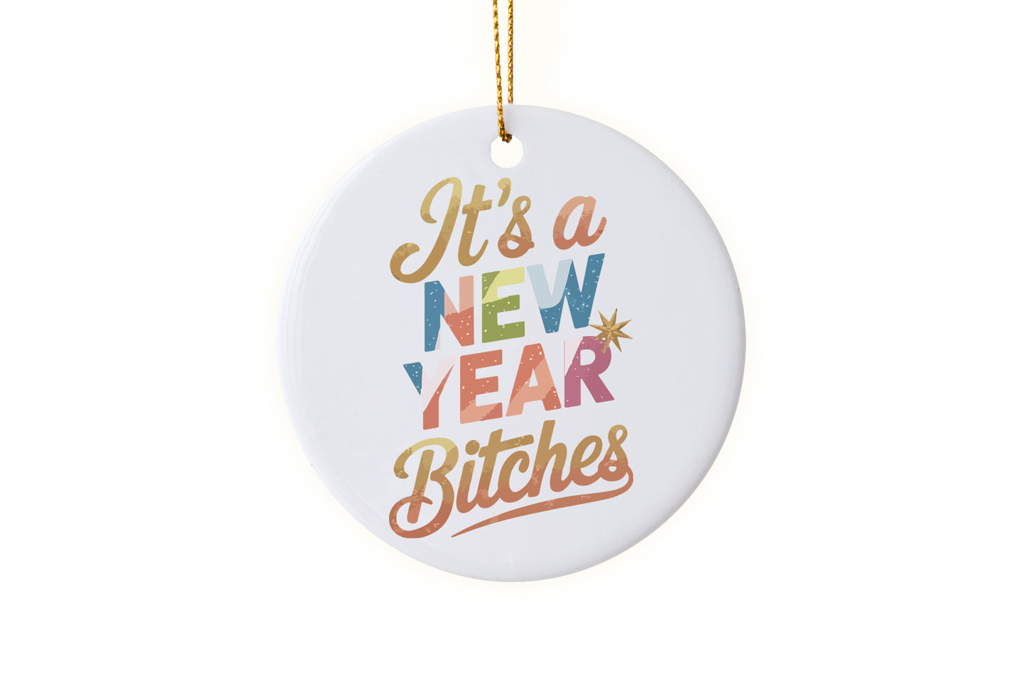 Funny "It's a New Year, Bitches" 2025 Ornament