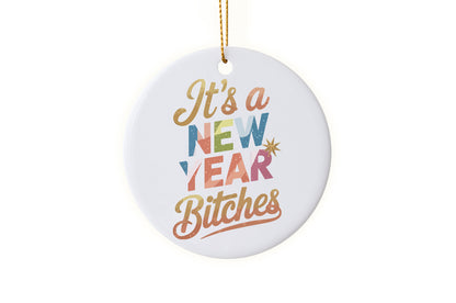 Funny "It's a New Year, Bitches" 2025 Ornament