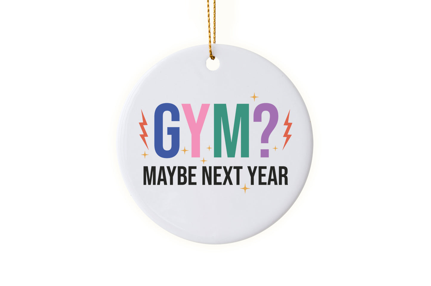 Fun "Gym? Maybe Next Year" - 2025 New Year’s Ornament