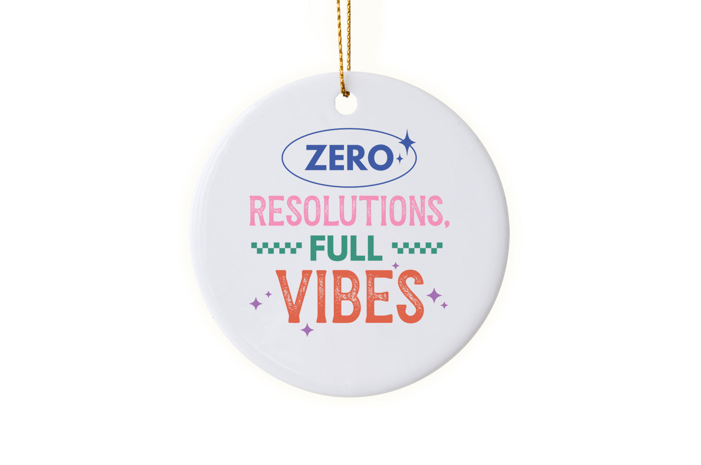 Fun "Zero Resolutions, Full Vibes" - 2025 Holiday Ornament