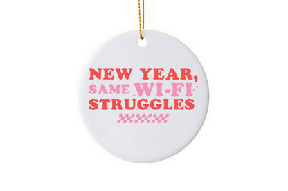 Fun "New Year, Same Wi-Fi Struggles" - 2025 Holiday Ornament