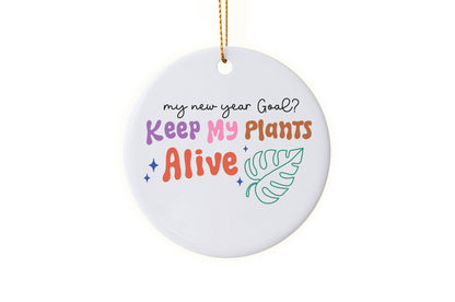 Fun "My New Year Goal? Keep My Plants Alive"-2025 Ornament