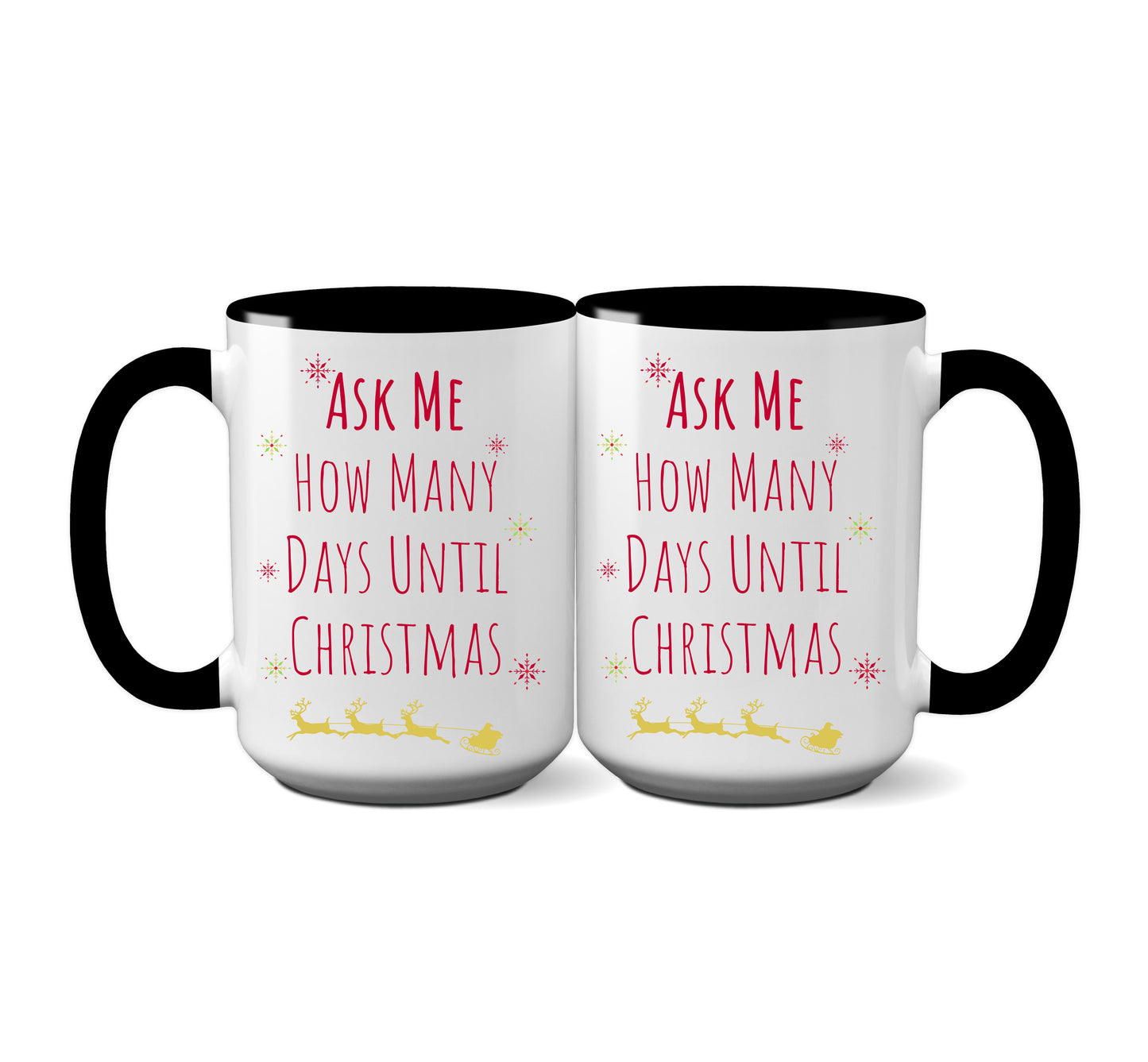 Christmas Mug "Ask Me How Many Days Till Christmas"