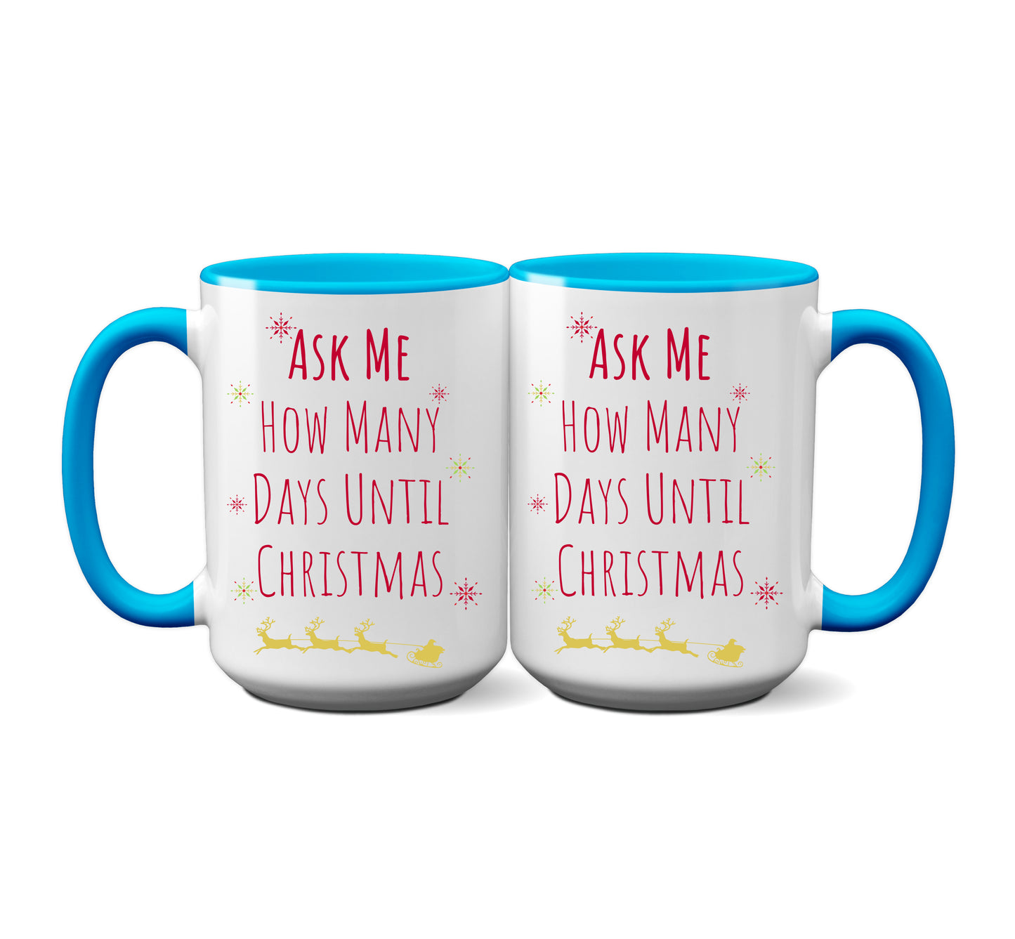 Christmas Mug "Ask Me How Many Days Till Christmas"