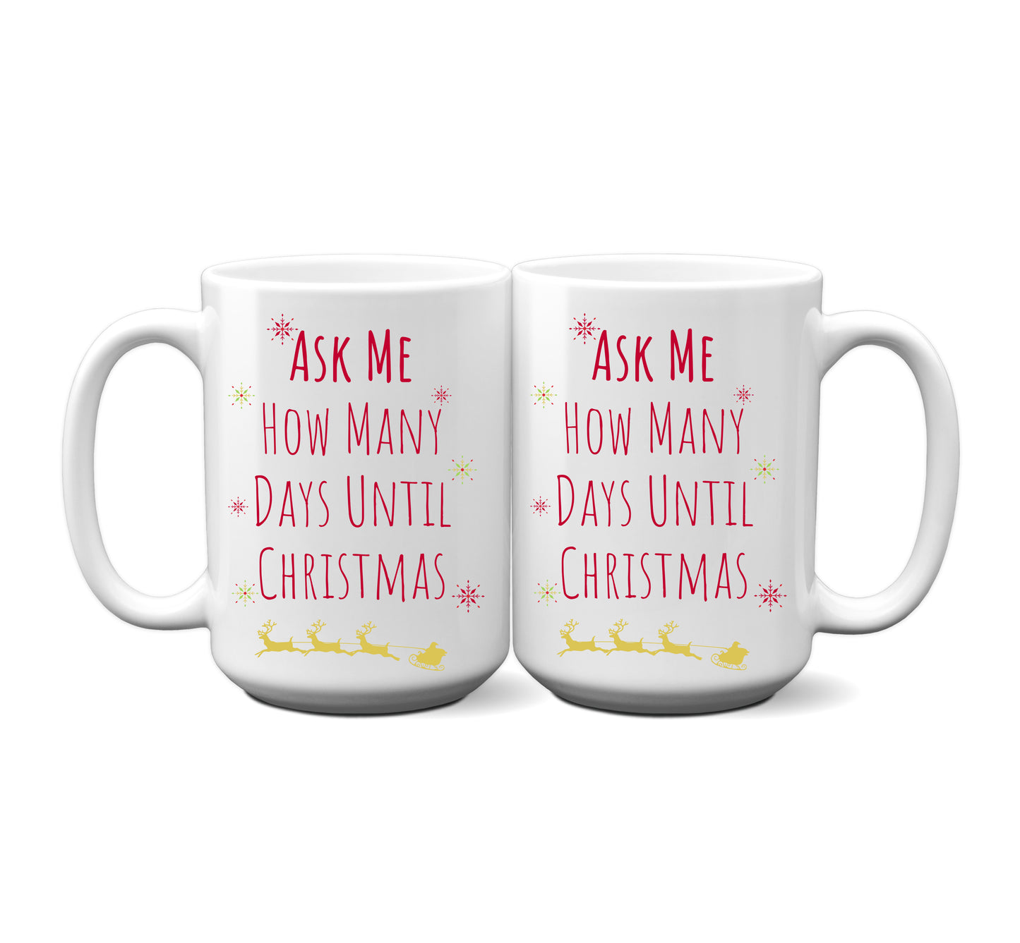 Christmas Mug "Ask Me How Many Days Till Christmas"