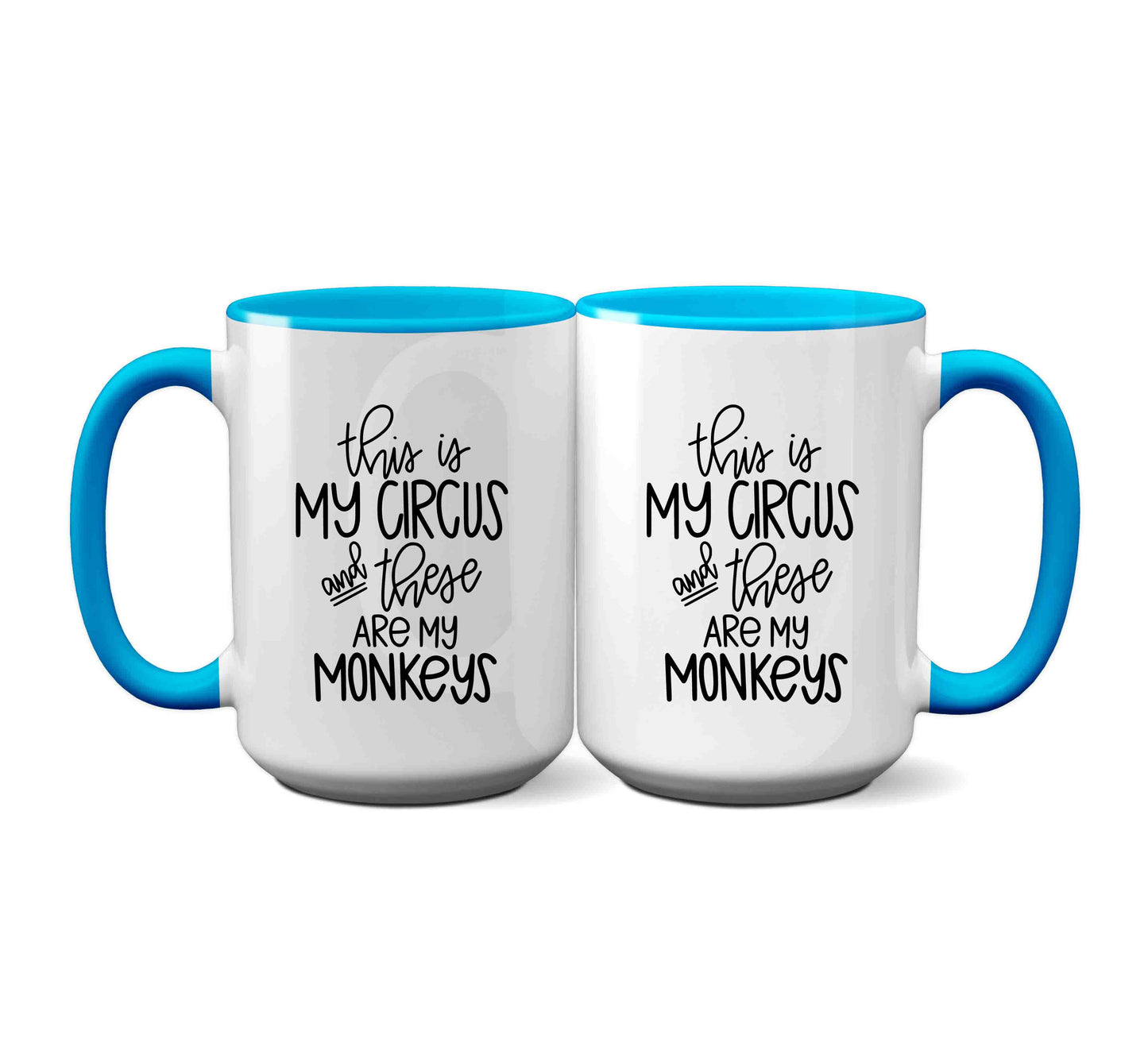 This Is My Circus And These Are My Monkeys - Funny Mug For Mom