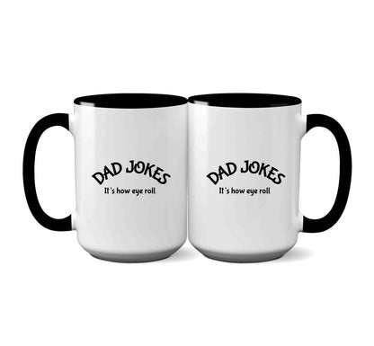 Dad Jokes It's How Eye Roll Mug