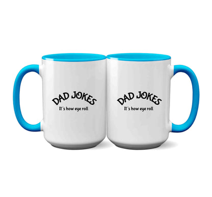 Dad Jokes It's How Eye Roll Mug