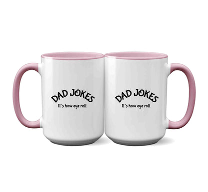 Dad Jokes It's How Eye Roll Mug