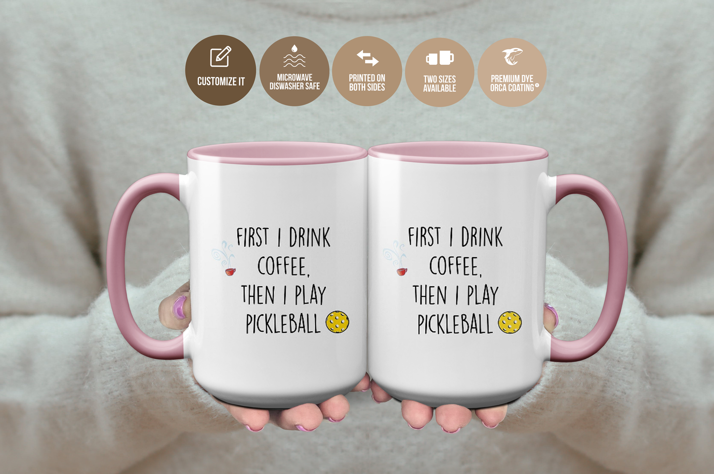 "First I Drink Coffee, Then I Play Pickleball" Mug