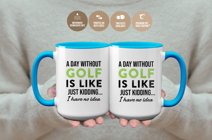 A Day Without Golf Funny Mug
