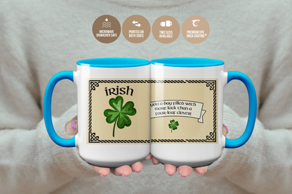 May You Be Filled With More Luck Than A Four Leaf Clover Mug
