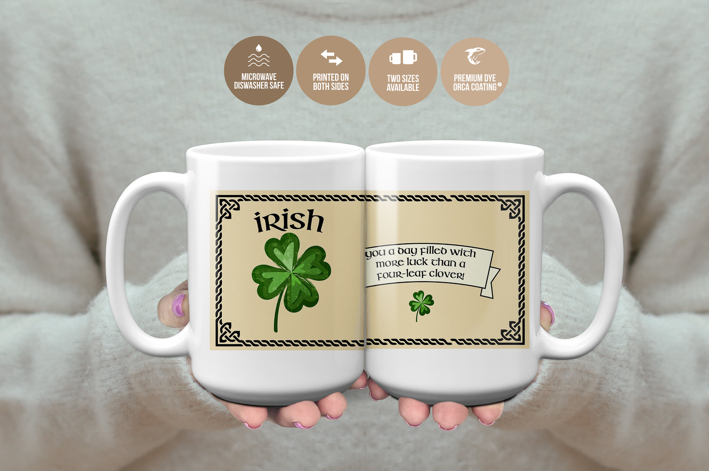 May You Be Filled With More Luck Than A Four Leaf Clover Mug