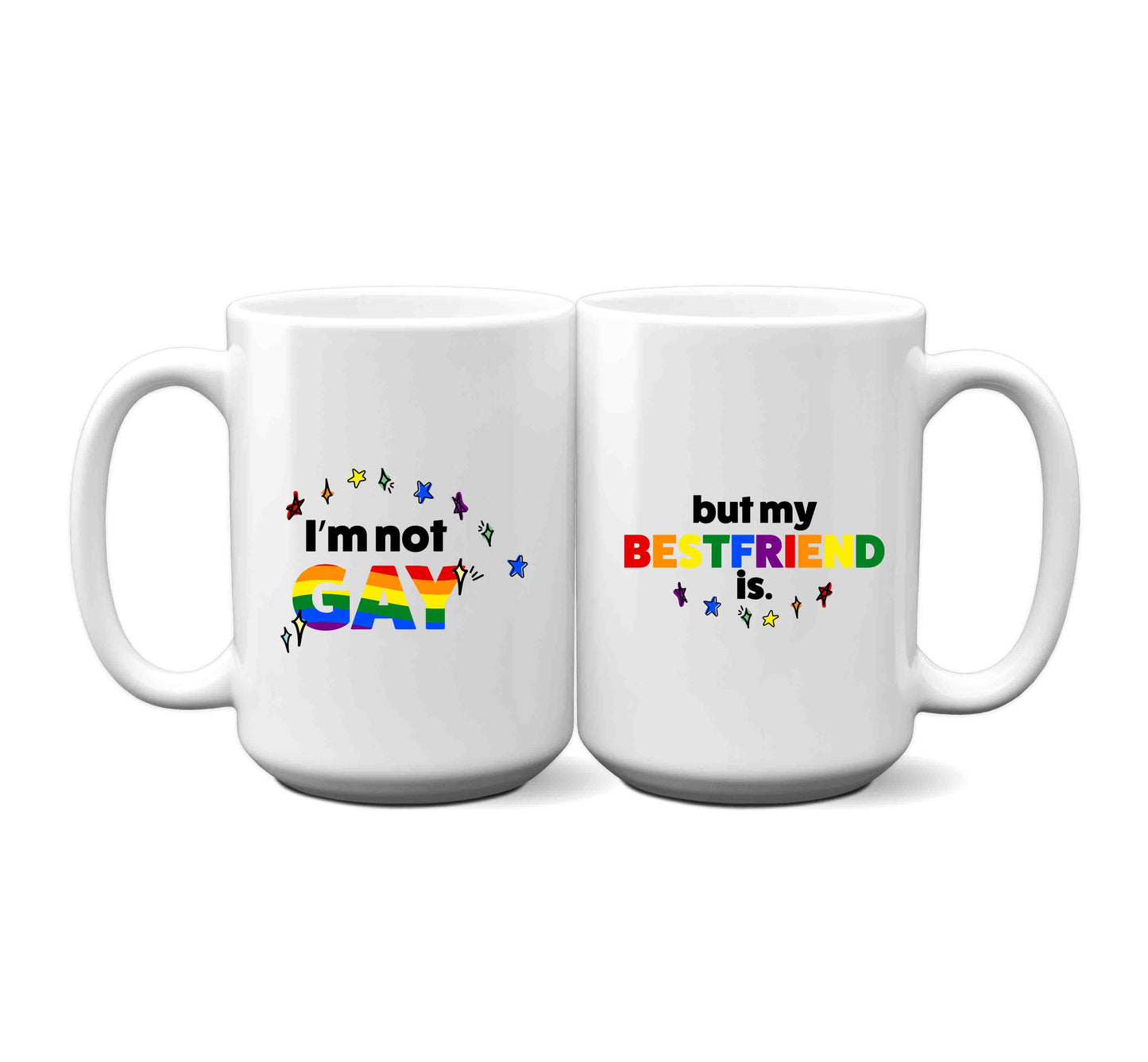 I'm Not Gay But My Best Friend Is LGBTQ mug