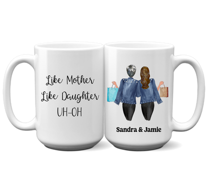 Like Mother Like Daughter UH-OH MUG