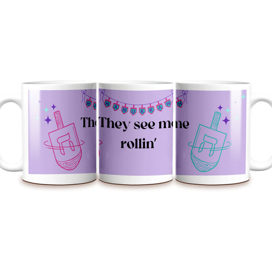 Funny "They See Me Rollin'" Hanukkah Mug