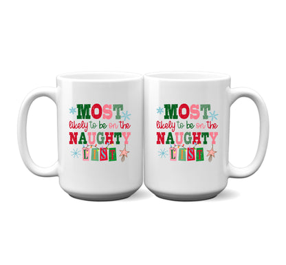 Funny "Most Likely To Be On The Naughty List" Mug