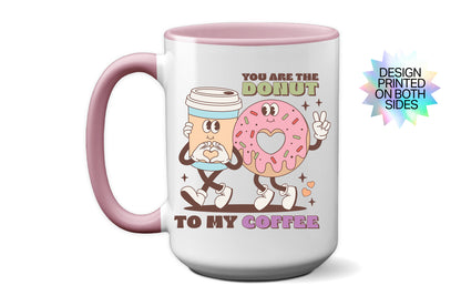 Unique "You Are the Donut to My Coffee" Valentines Mug