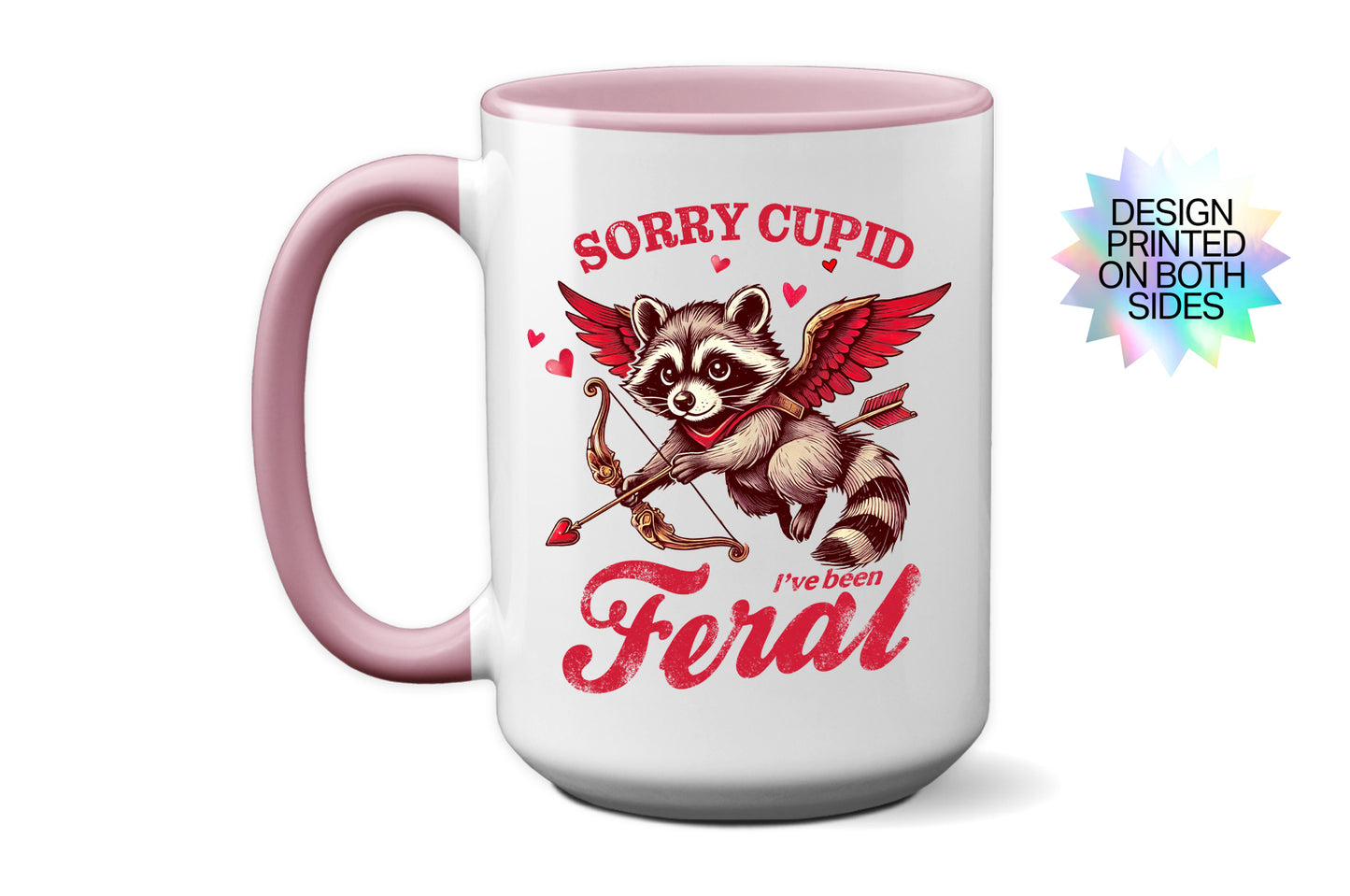 Funny "Sorry Cupid, I’ve Been Feral" Mug with Raccoon