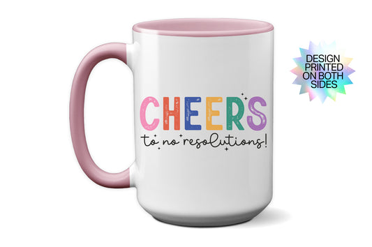 2025 "Cheers To No Resolutions" Mug