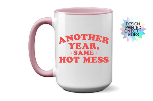 2025 "Another Year, Same Hot Mess" New Year's Mug