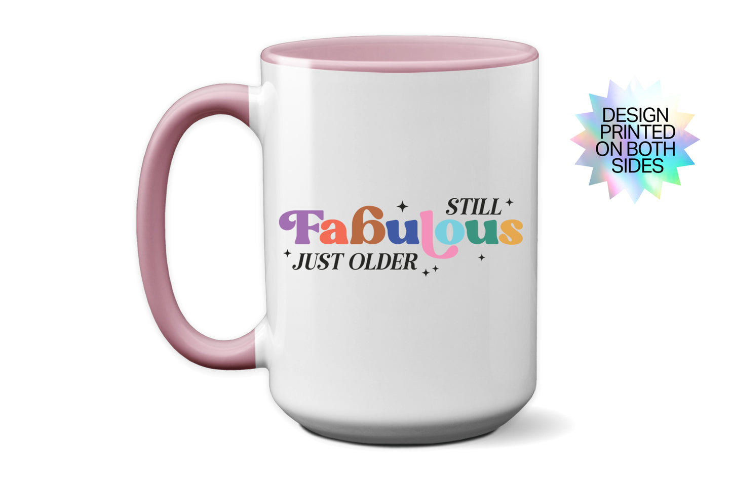 2025 "Still Fabulous Just Older" Mug