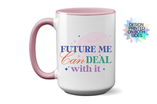 2025 "Future Me Can Deal With It" New Year's Mug