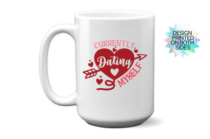 Funny "Currently Dating Myself" Valentine’s Day Mug