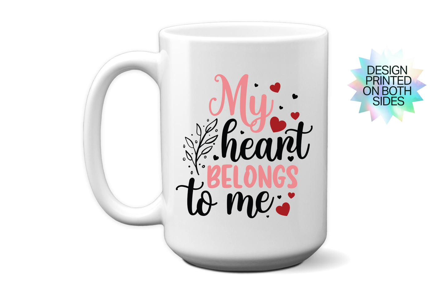 Fun "My Heart Belongs to Me" Valentine’s Day Mug