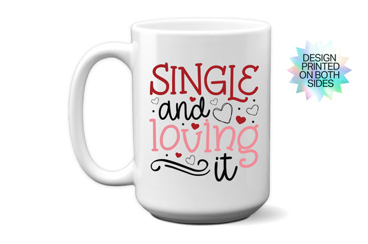 Fun "Single and Loving It" Valentine’s Day Mug