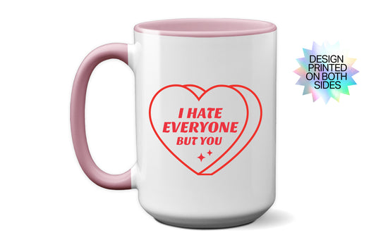 Fun "I Hate Everyone But You" Valentine’s Day Mug