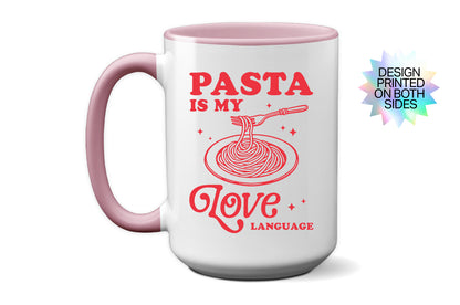 Fun "Pasta Is My Love Language" - Valentine’s Day Mug