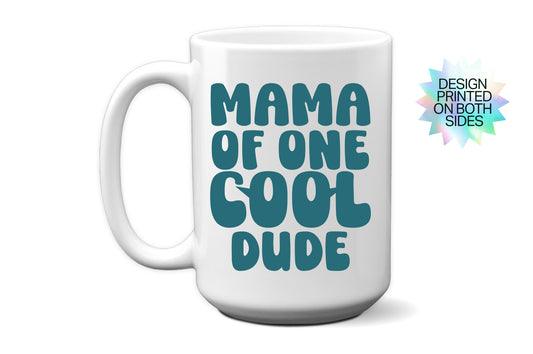 Fun "Mama of One Cool Dude" Mug