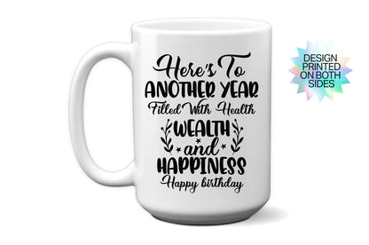 Unique "Here’s to Another Year Filled with Health, Wealth & Happiness" Mug