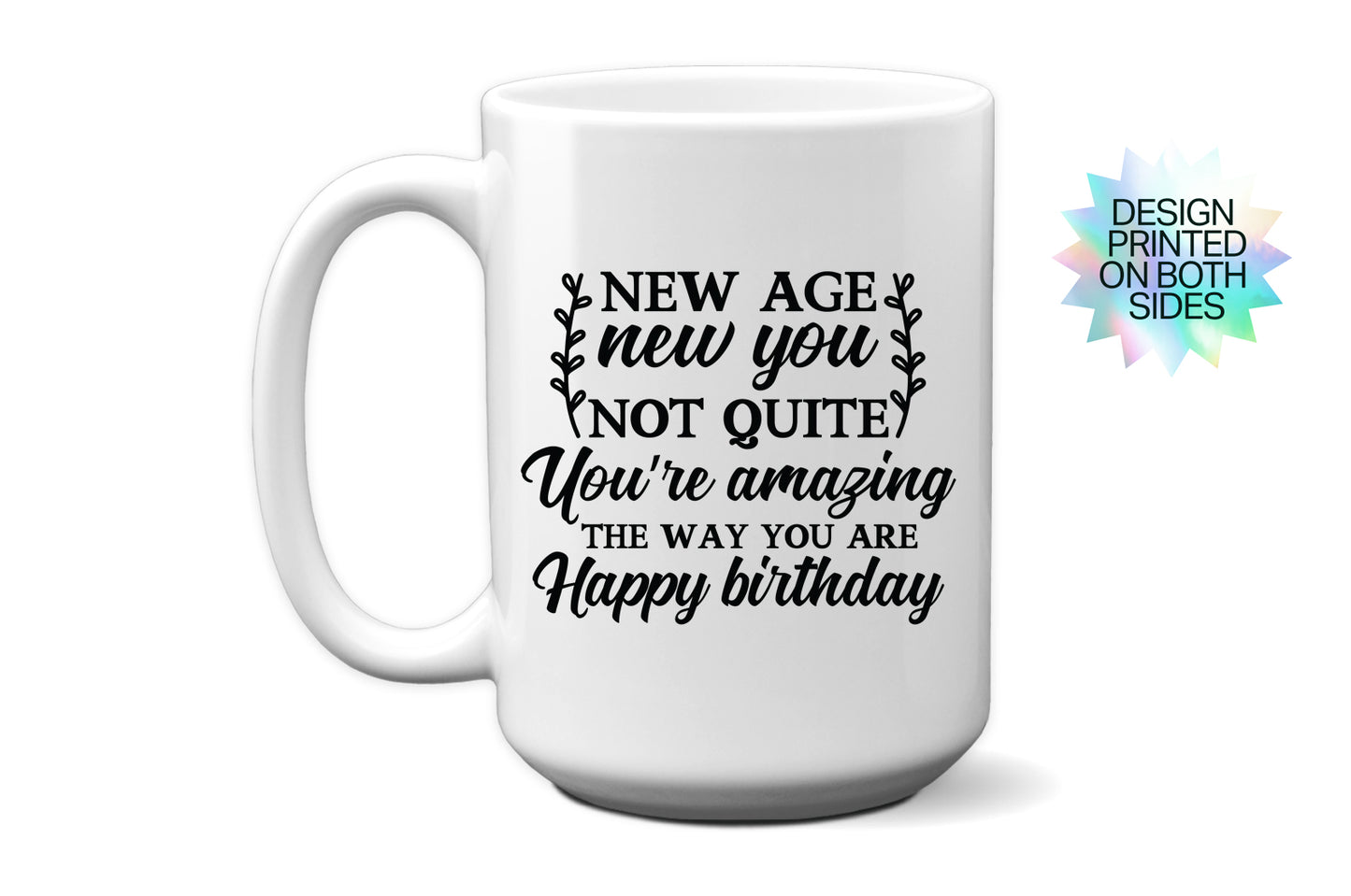 Fun "New Age, New You - But You're Amazing the Way You Are" Mug