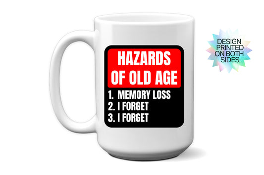 Funny "Hazards of Old Age - Memory Loss" Mug