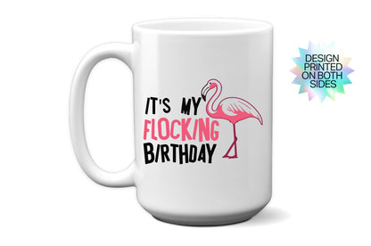 Fun "It's My Flocking Birthday" Mug with Flamingo