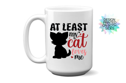 Cute "At Least My Cat Loves Me" Valentine’s Day Mug