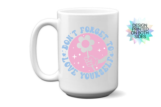 Fun "Don't Forget to Love Yourself" Mug